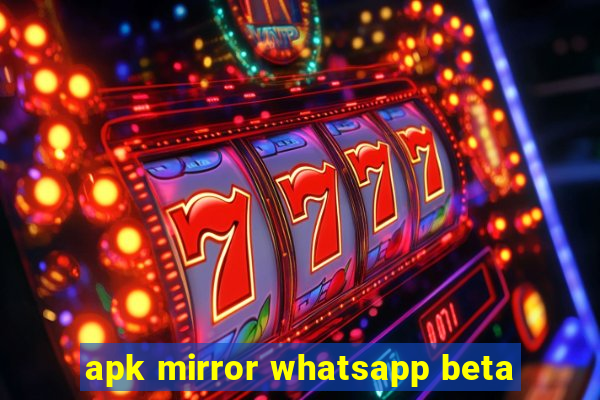 apk mirror whatsapp beta